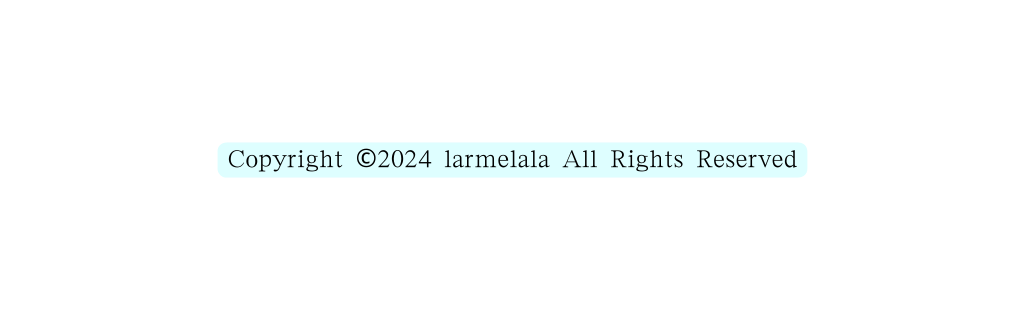 Copyright 2024 larmelala All Rights Reserved